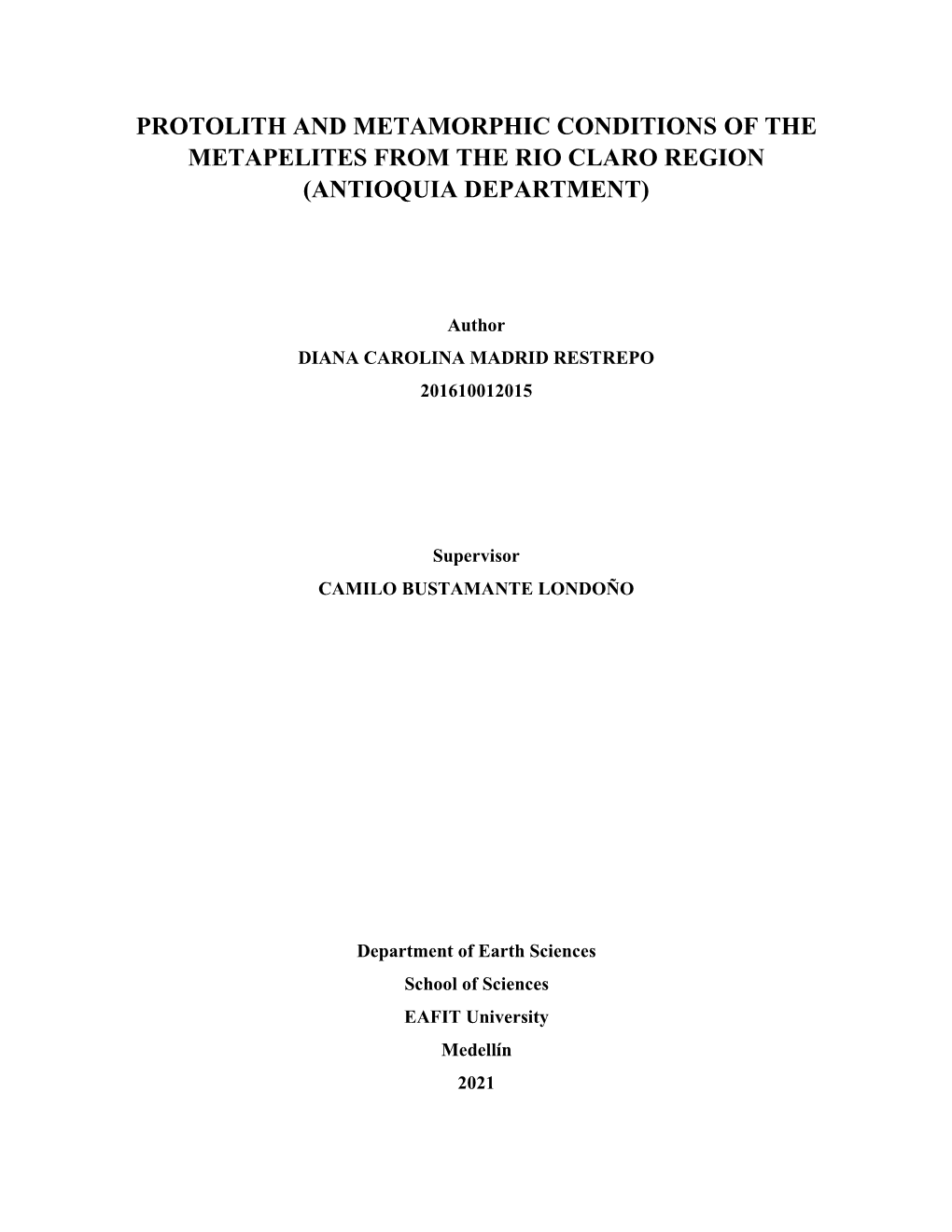 Protolith and Metamorphic Conditions of the Metapelites from the Rio Claro Region (Antioquia Department)