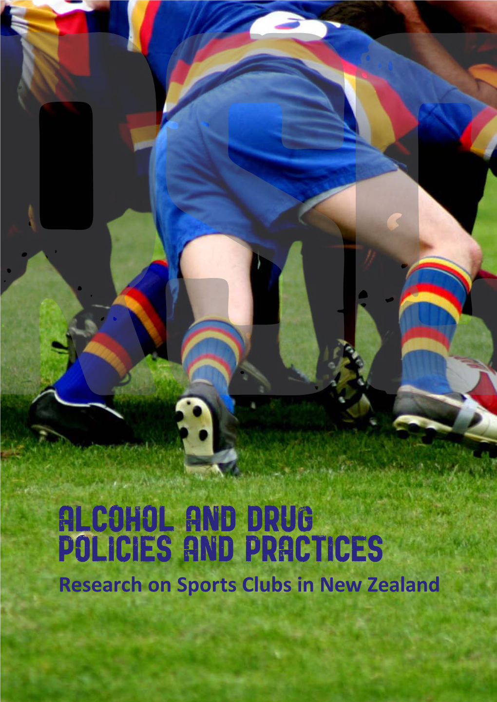 ALCOHOL and DRUG POLICIES and PRACTICES Research on Sports Clubs in New Zealand Acknowledgements