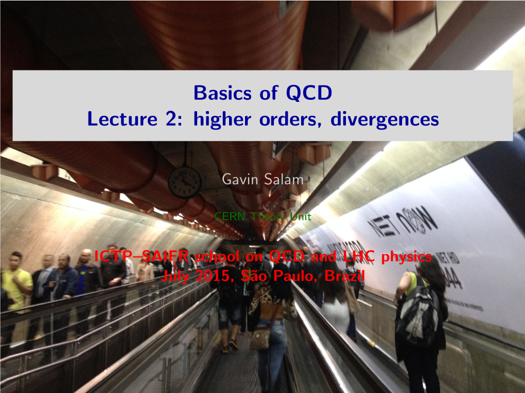 Basics of QCD Lecture 2: Higher Orders, Divergences