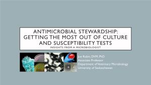 Antimicrobial Stewardship: Getting the Most out of Culture and Susceptibility Tests Insights from a Microbiologist