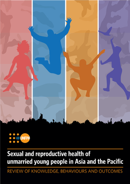 Sexual and Reproductive Health of Unmarried Young People in Asia and the Pacific