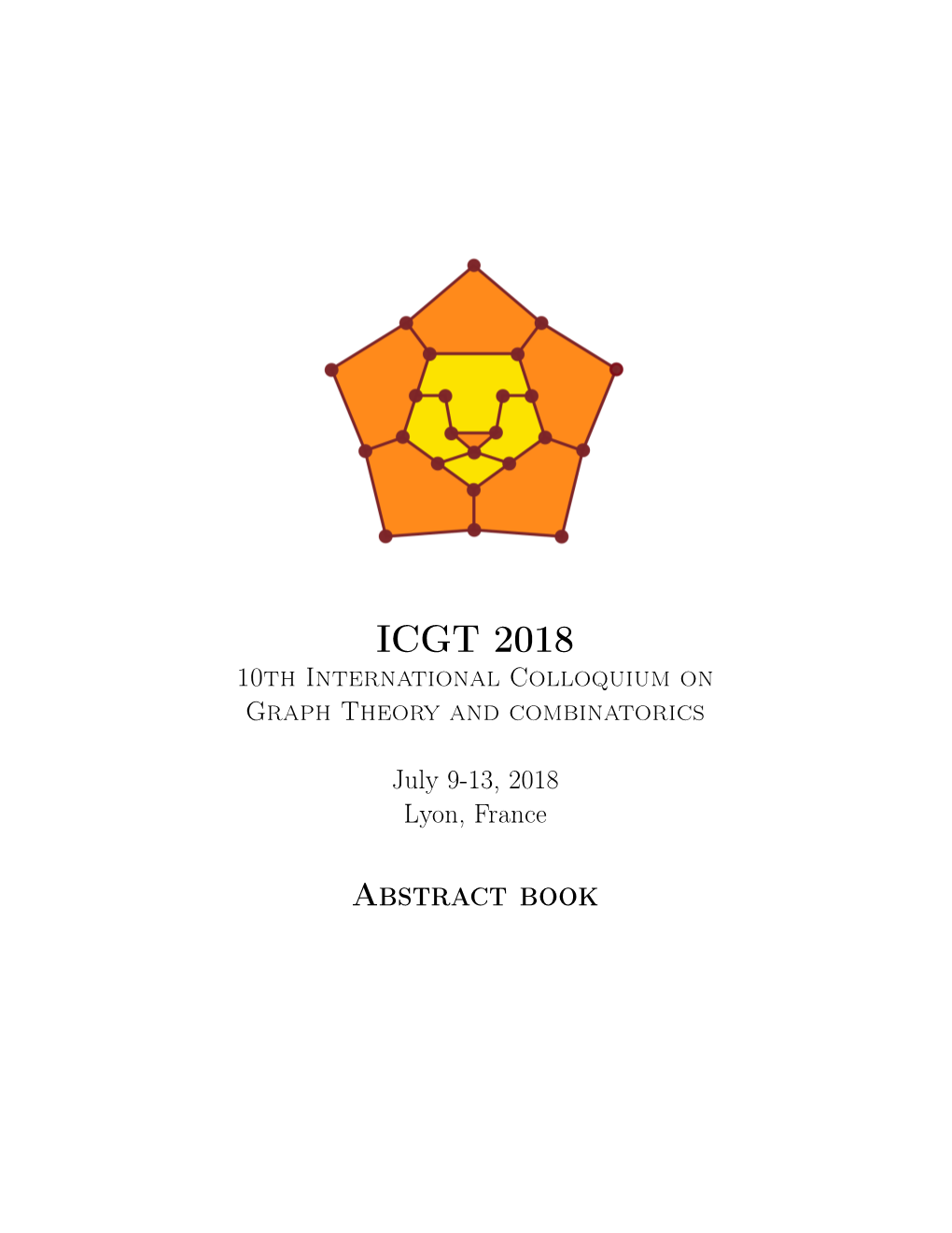 ICGT 2018 10Th International Colloquium on Graph Theory and Combinatorics