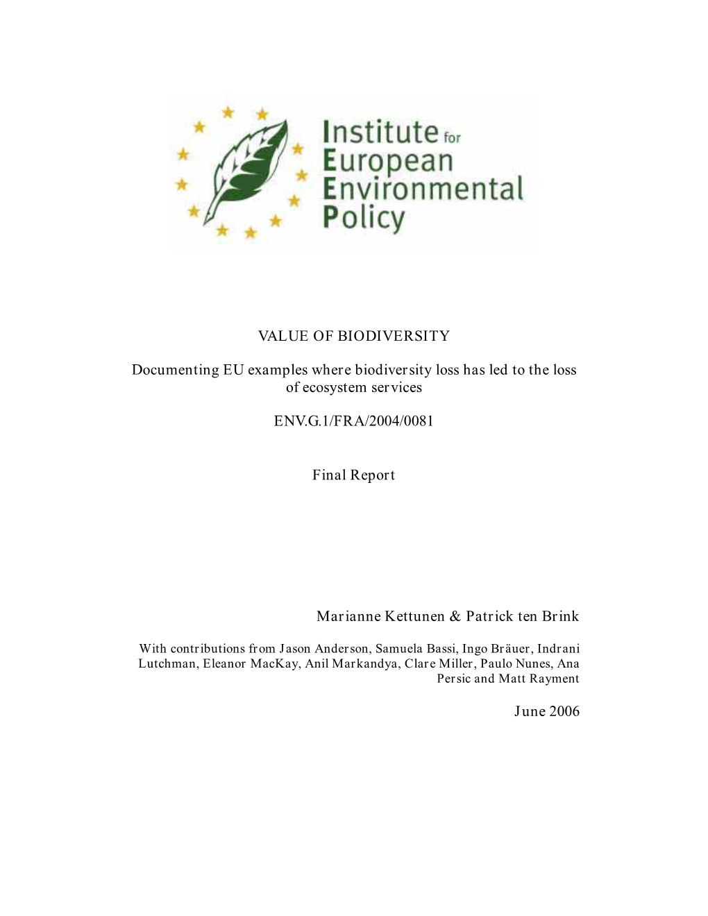 VALUE of BIODIVERSITY Documenting EU Examples Where Biodiversity Loss Has Led to the Loss of Ecosystem Services ENV.G.1/FRA/2004