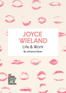 JOYCE WIELAND Life & Work by Johanne Sloan