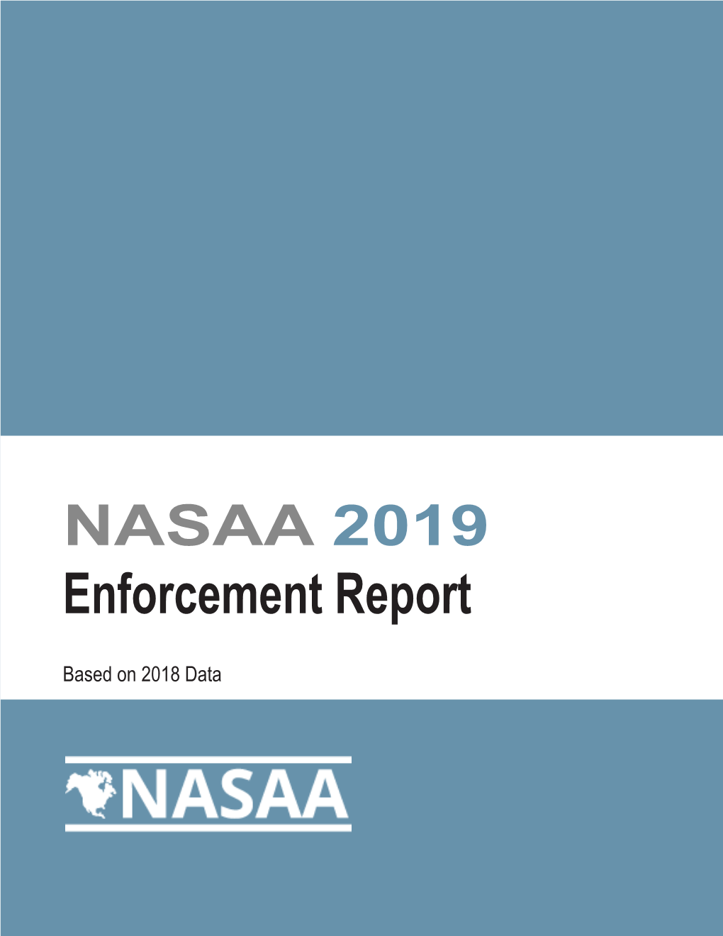 NASAA 2019 Enforcement Report Based on 2018 Data NASAA 20162019 Enforcement Report | XX1 Introduction NASAA at 100: What’S Old Is New Again