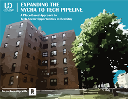 EXPANDING the NYCHA to TECH PIPELINE a Place-Based Approach to Tech Sector Opportunities in Bed-Stuy