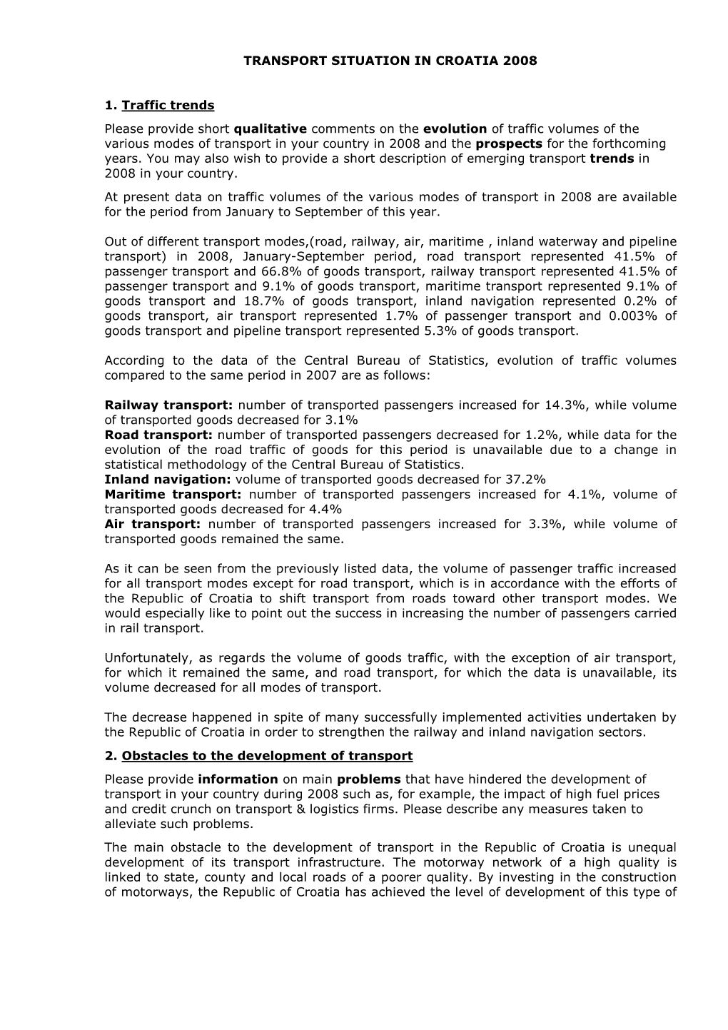 TRANSPORT SITUATION in CROATIA 2008 1. Traffic