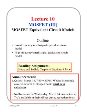 Lecture 10 MOSFET (III) MOSFET Equivalent Circuit Models