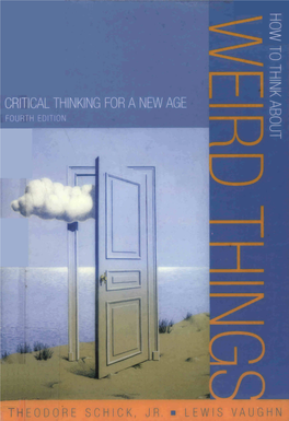 How to Think About Weird Things: Critical Thinking for a New Age / Theodore Schick, Jr.,Lewis Vaughn,- Forward by Martin Gardner