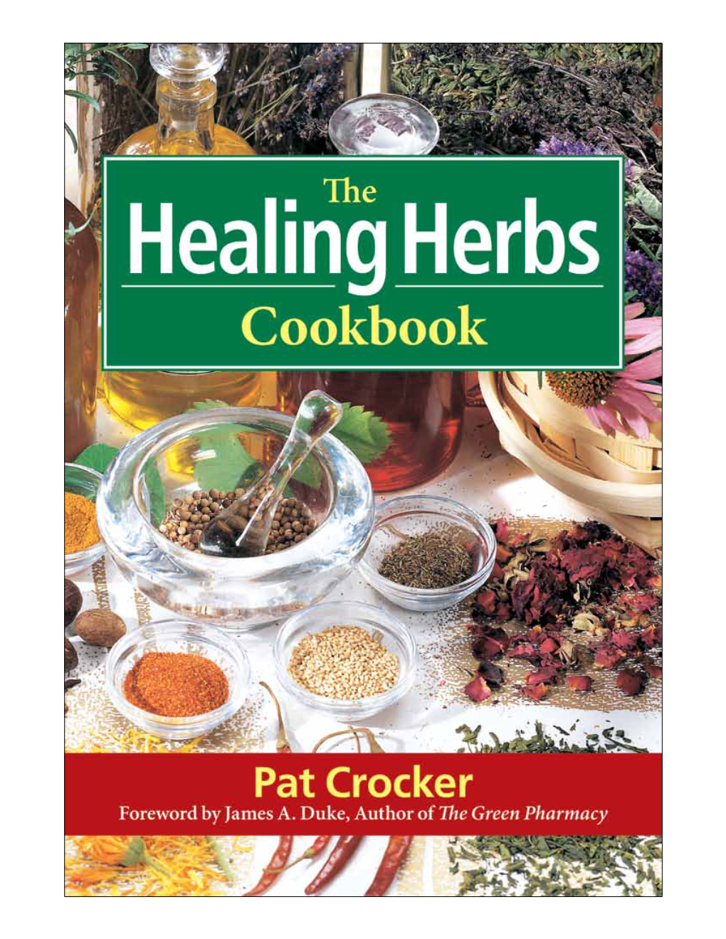 E Healing Herbs Cookbook Acknowledgements Soups Barley and Vegetable Ragout Cauliﬂower and Wheat Berries Foreword by James A