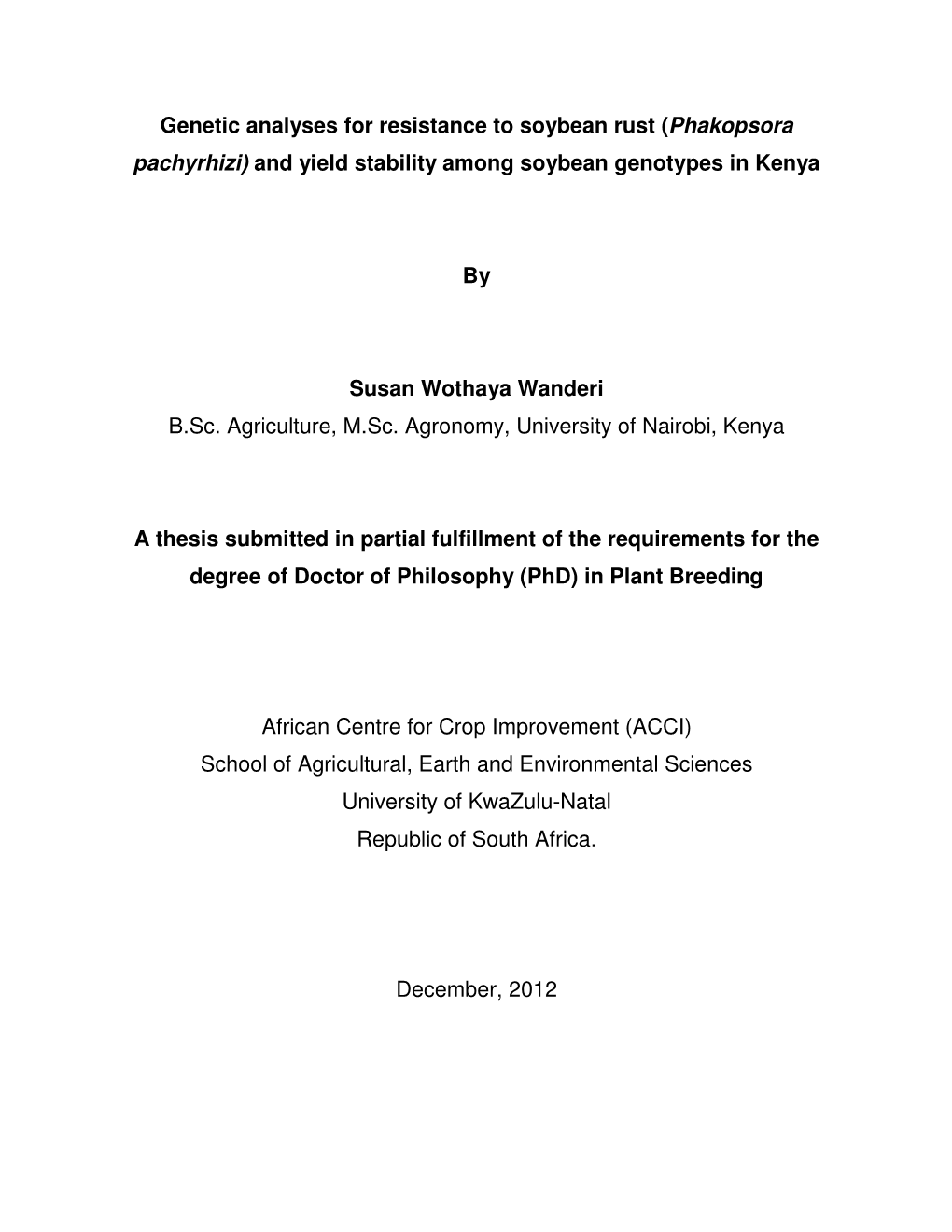 Genetic Analyses for Resistance to Soybean Rust (Phakopsora Pachyrhizi) and Yield Stability Among Soybean Genotypes in Kenya By