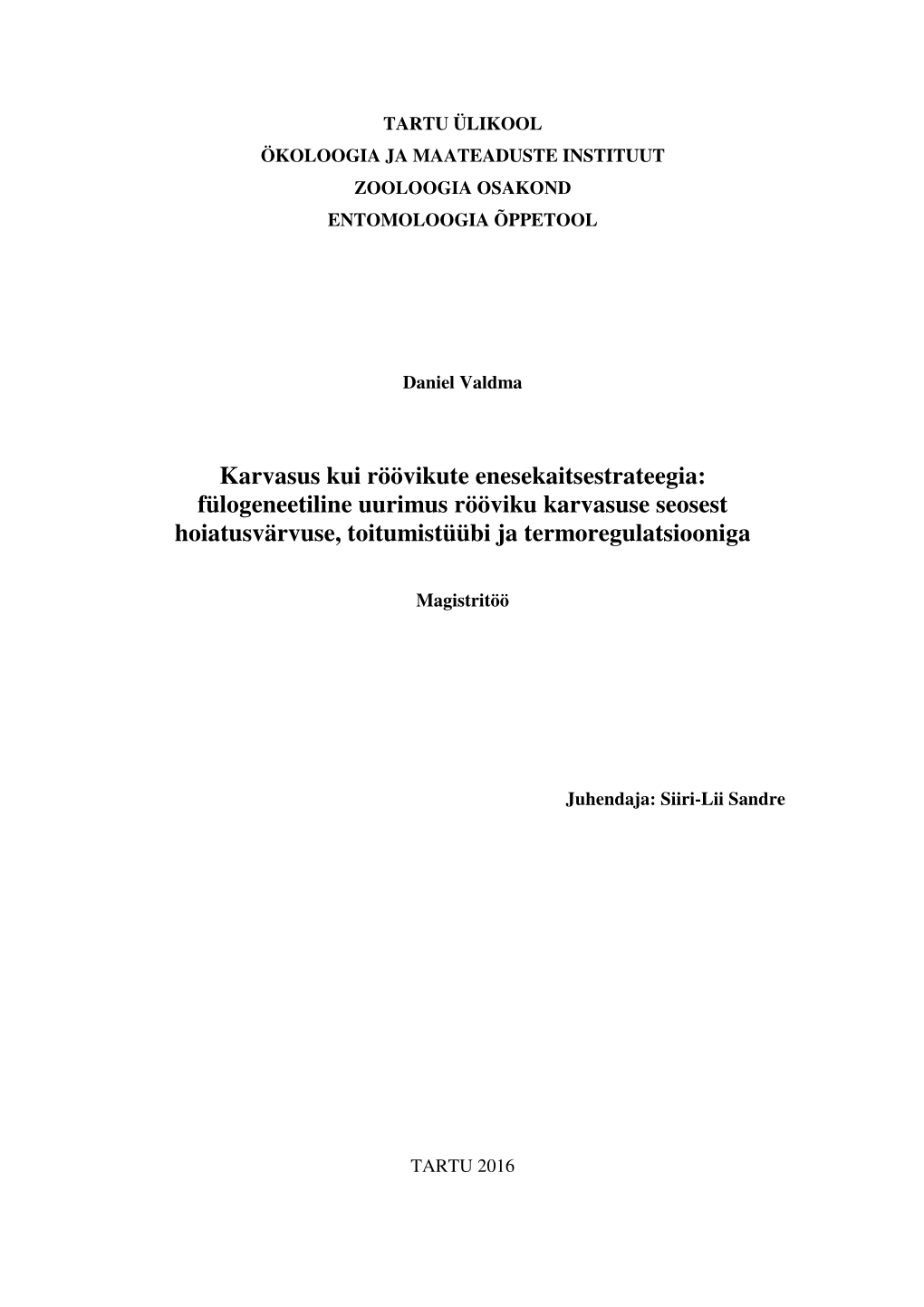 Fülogeneetiline Uurimus Rööviku Karvasuse Seosest Hoiatusvärvuse, Toitumistüübi Ja Termoregulatsiooniga