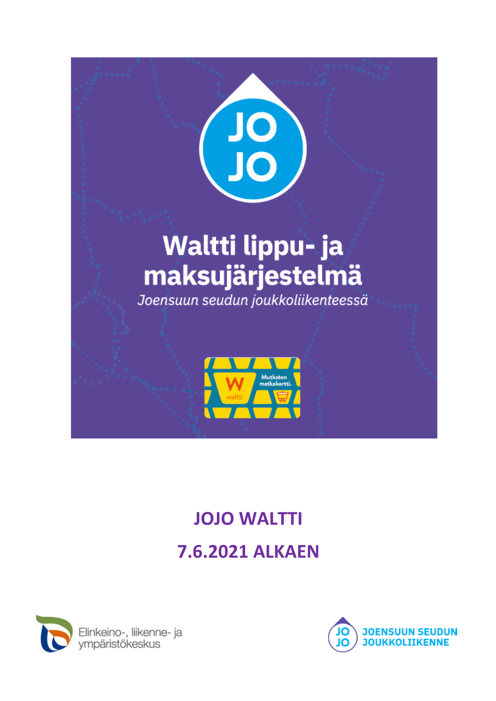 Jojo Waltti 7.6.2021 Alkaen