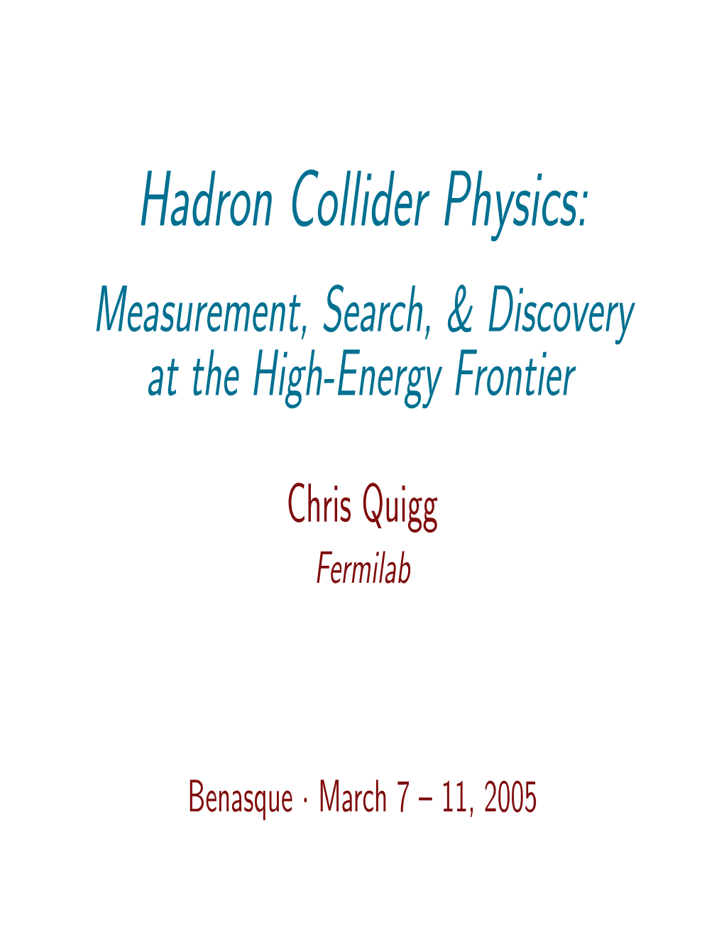 Hadron Collider Physics: Measurement, Search, & Discovery at the High-Energy Frontier