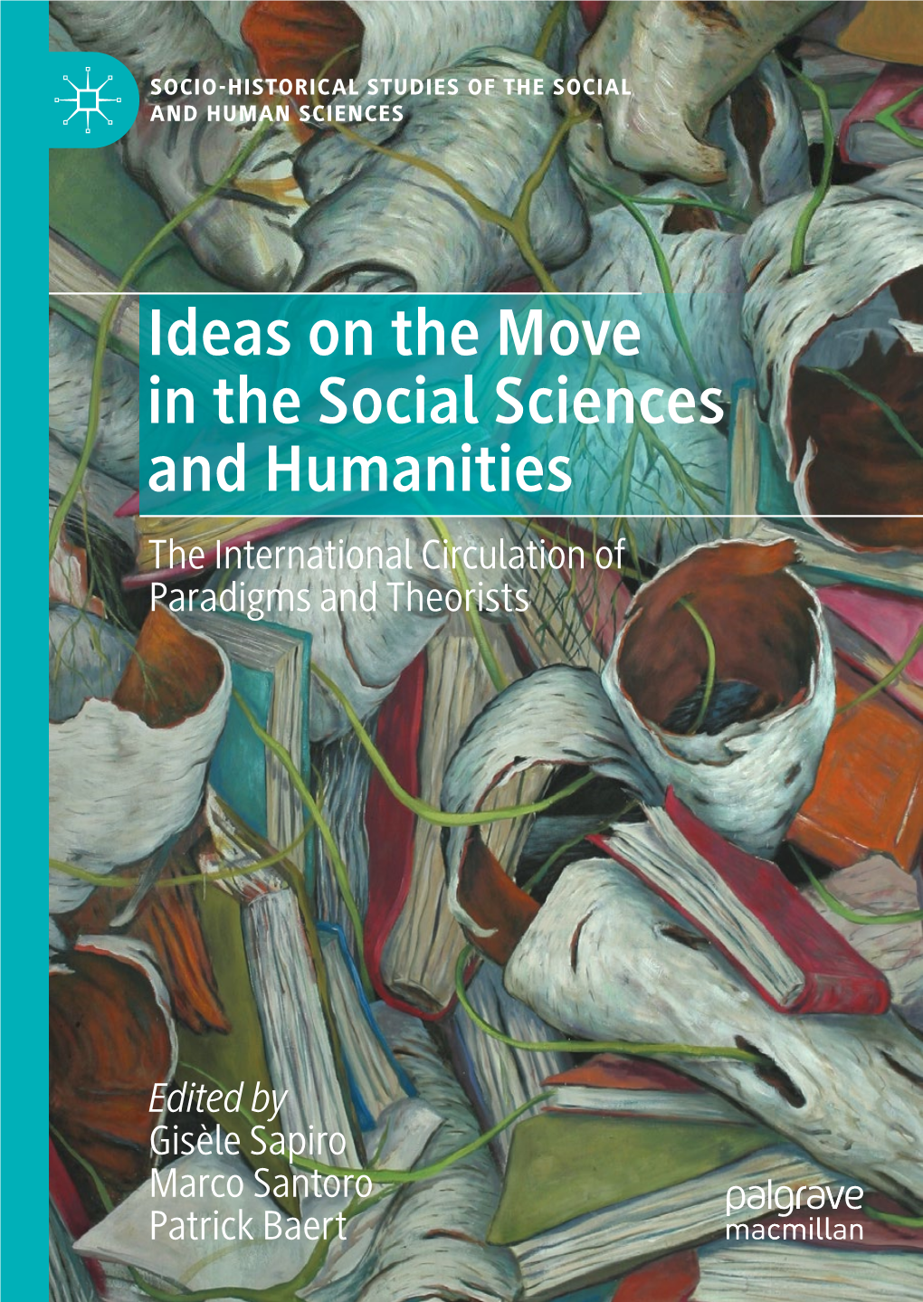 Ideas on the Move in the Social Sciences and Humanities the International Circulation of Paradigms and Theorists