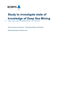Study to Investigate State of Knowledge of Deep Sea Mining 1.1 Interim Report Under FWC MARE/2012/06 - SC E1/2013/04