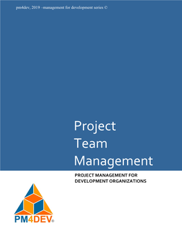 Project Team Management PROJECT MANAGEMENT for DEVELOPMENT ORGANIZATIONS Project Team Management