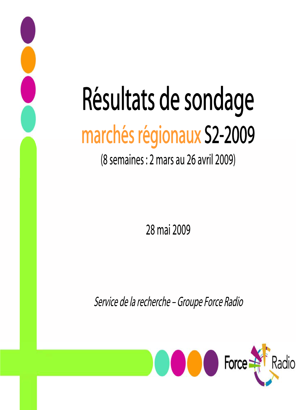 Résultats De Sondage Marchés Régionaux S2-2009 (8 Semaines : 2 Mars Au 26 Avril 2009)