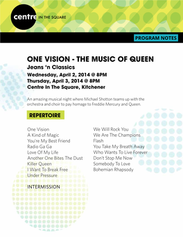 THE MUSIC of QUEEN Jeans ‘N Classics Wednesday, April 2, 2014 @ 8PM Thursday, April 3, 2014 @ 8PM Centre in the Square, Kitchener