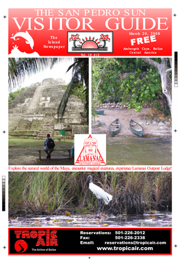 THE SAN PEDRO SUN VISITOR GUIDE March 20, 2008 the Island Newspaper FREEFREE Ambergris Caye, Belize Central America Vol