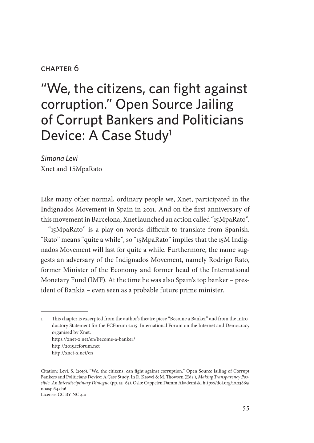 We, the Citizens, Can Fight Against Corruption.” Open Source Jailing of Corrupt Bankers and Politicians Device: a Case Study1