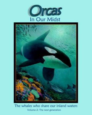 Orcas in Our Midst, Volume 2, the Next Generation
