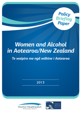 Women and Alcohol in Aotearoa/New Zealand Te Waipiro Me Ngā Wāhine I Aotearoa