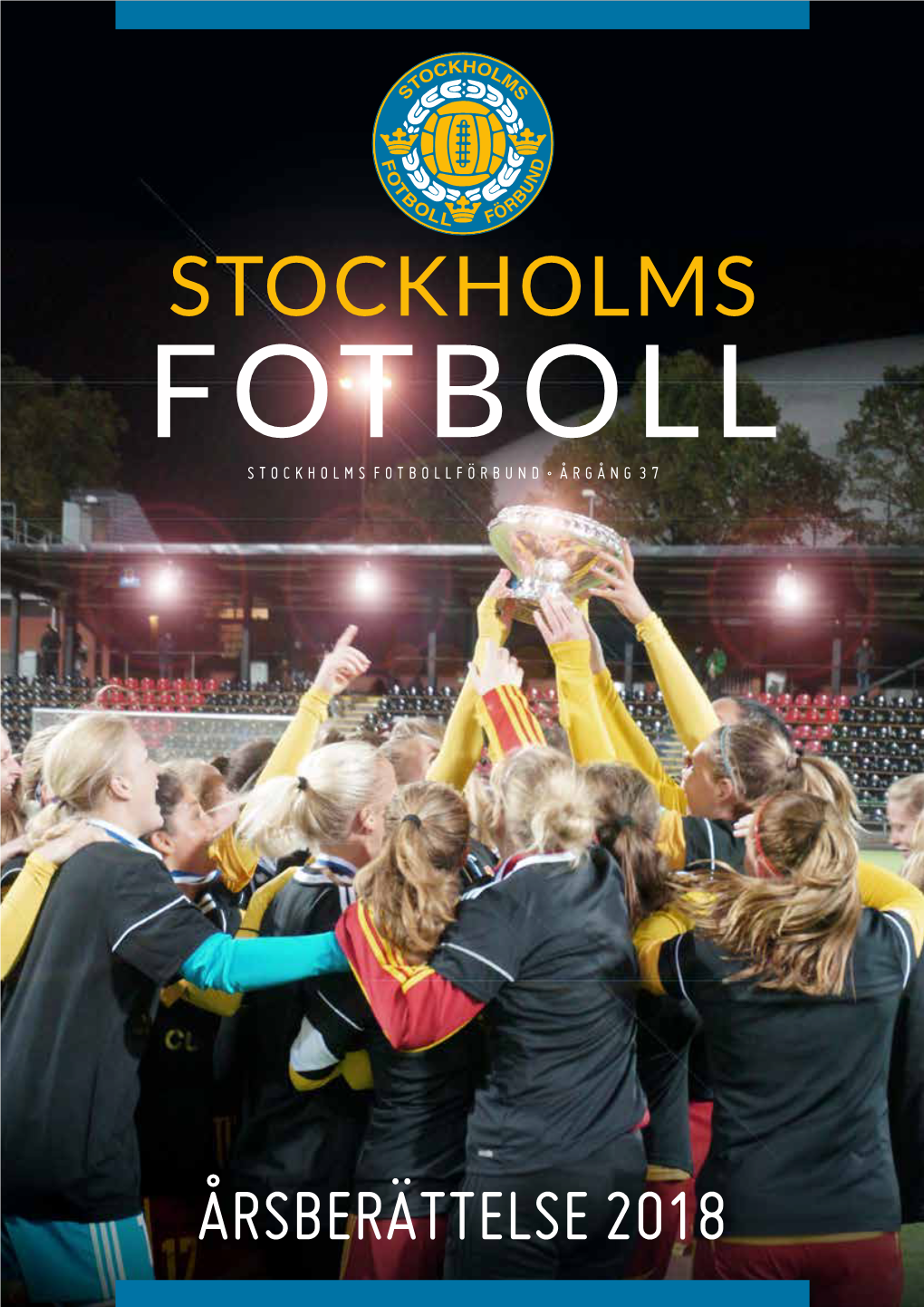 Stockholms Fotboll Stockholms Fotbollförbund • Årgång 37