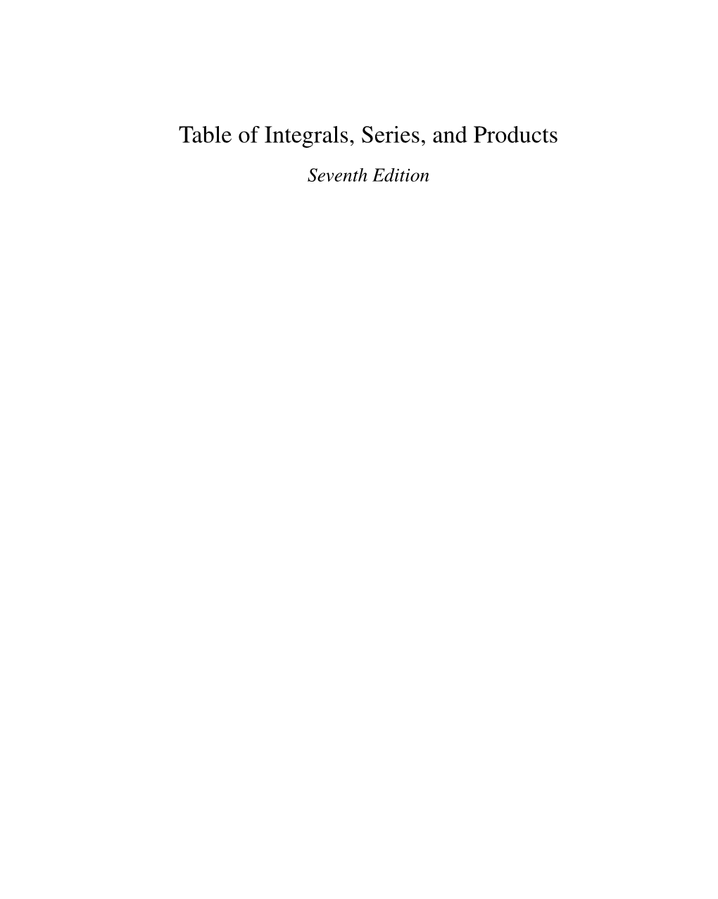 Table of Integrals, Series, and Products Seventh Edition Table of Integrals, Series, and Products Seventh Edition