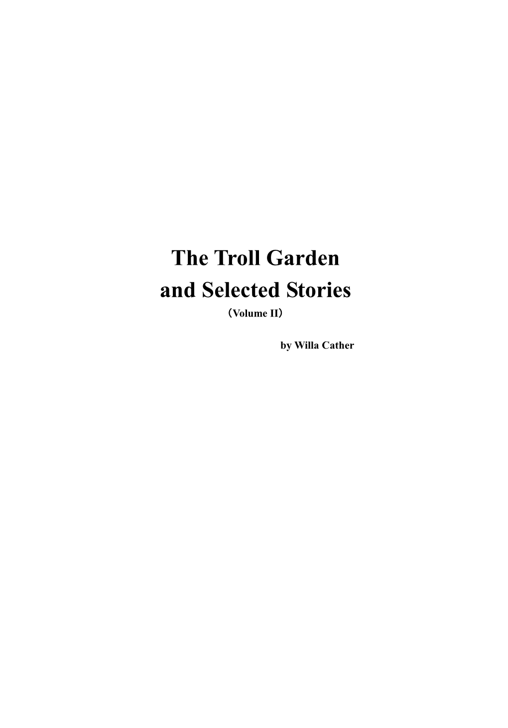The Troll Garden and Selected Stories （Volume II）