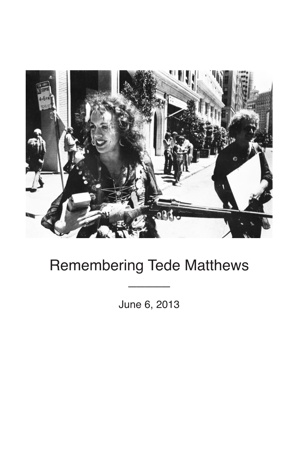 Remembering Tede Matthews _____ June 6, 2013 REMEMBERING TEDE MATTHEWS