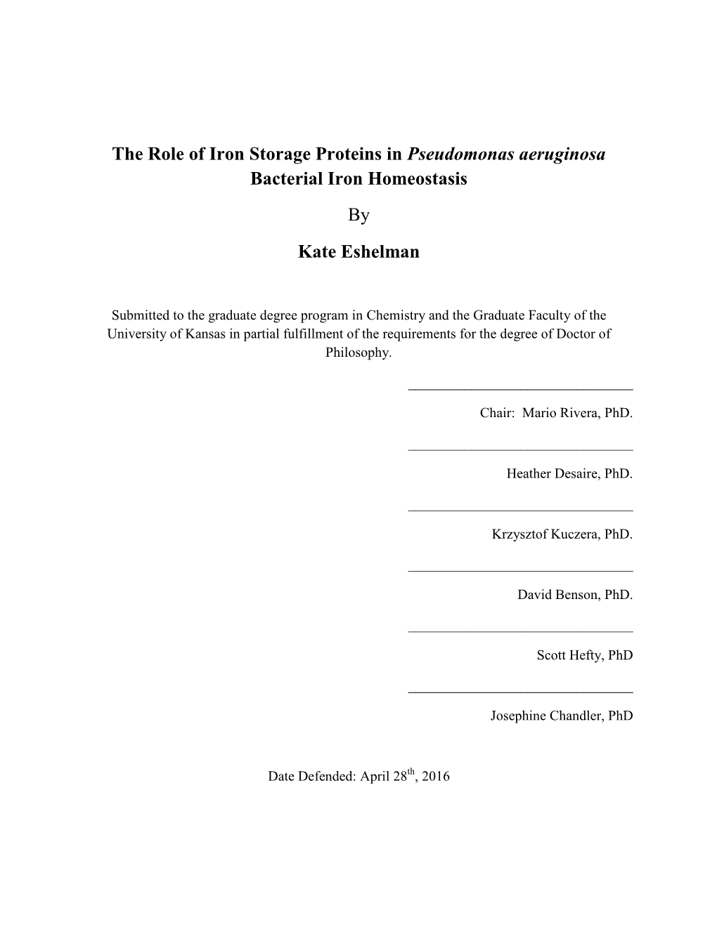 The Role of Iron Storage Proteins in Pseudomonas Aeruginosa Bacterial Iron Homeostasis by Kate Eshelman