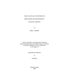 VASCULAR PLANT INVENTORY of DEER CREEK CENTER PROPERTY in SELMA, OREGON by KEIR A. MORSE a Thesis Submitted to the Department Of