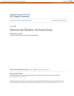 Marxists Into Muslims: an Iranian Irony Abdolrahim Javadzadeh Florida International University, Abdolrahim.Javadzadeh@Fiu.Edu