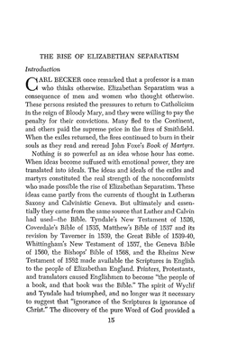 THE RISE of ELIZABETHAN SEPARATISM Introduction C ARL BECKER Once Remarked That a Professor Is a Man Who Thinks Otherwise. Eliza