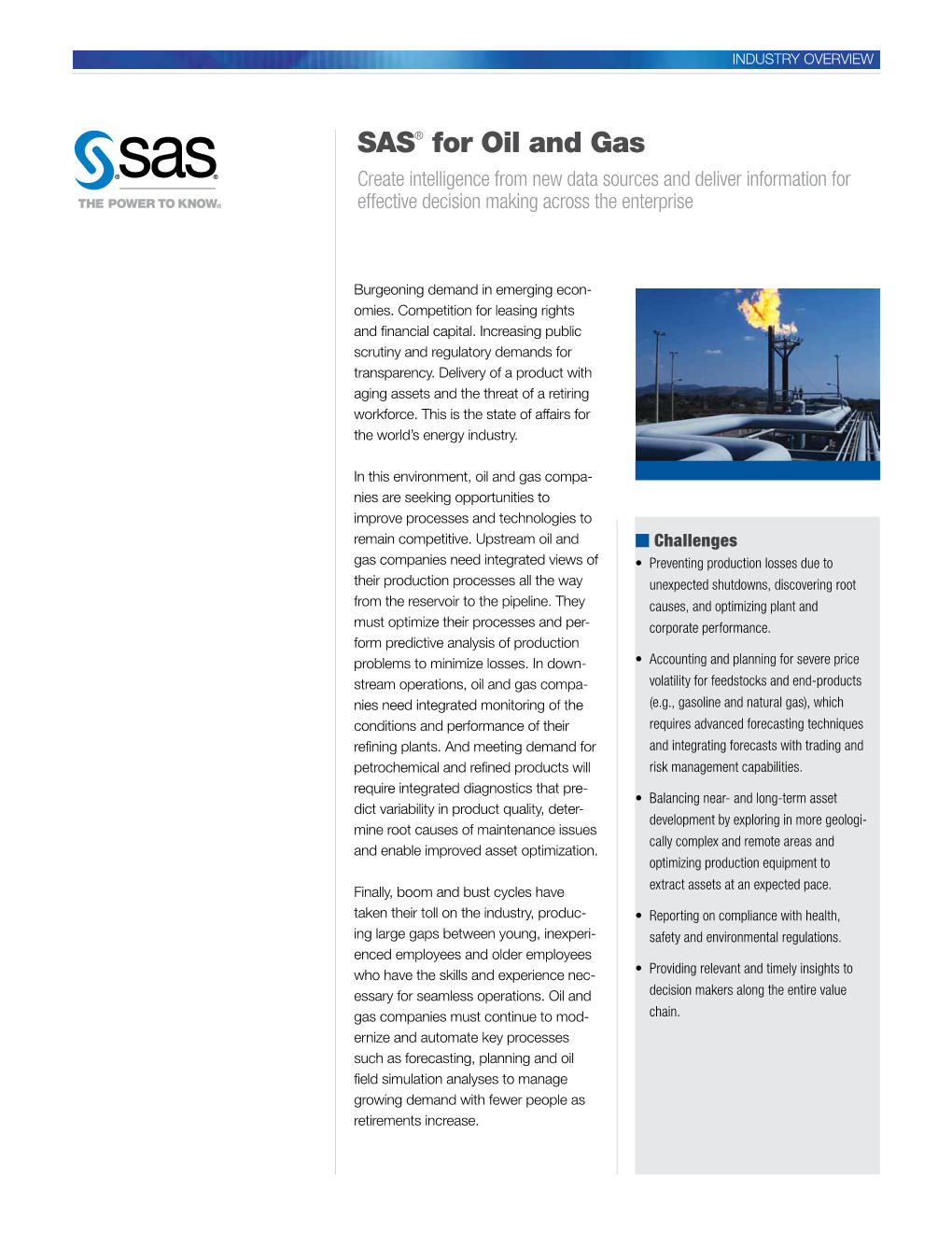 SAS® for Oil and Gas Create Intelligence from New Data Sources and Deliver Information for Effective Decision Making Across the Enterprise