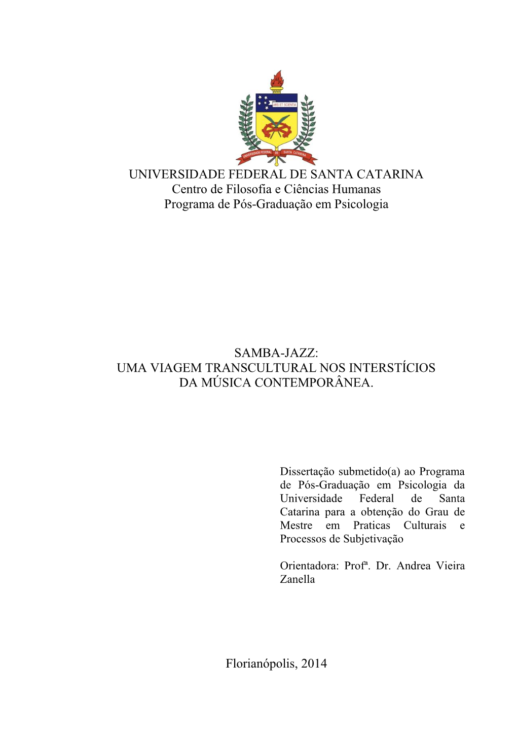 UNIVERSIDADE FEDERAL DE SANTA CATARINA Centro De Filosofia E Ciências Humanas Programa De Pós-Graduação Em Psicologia SAMBA