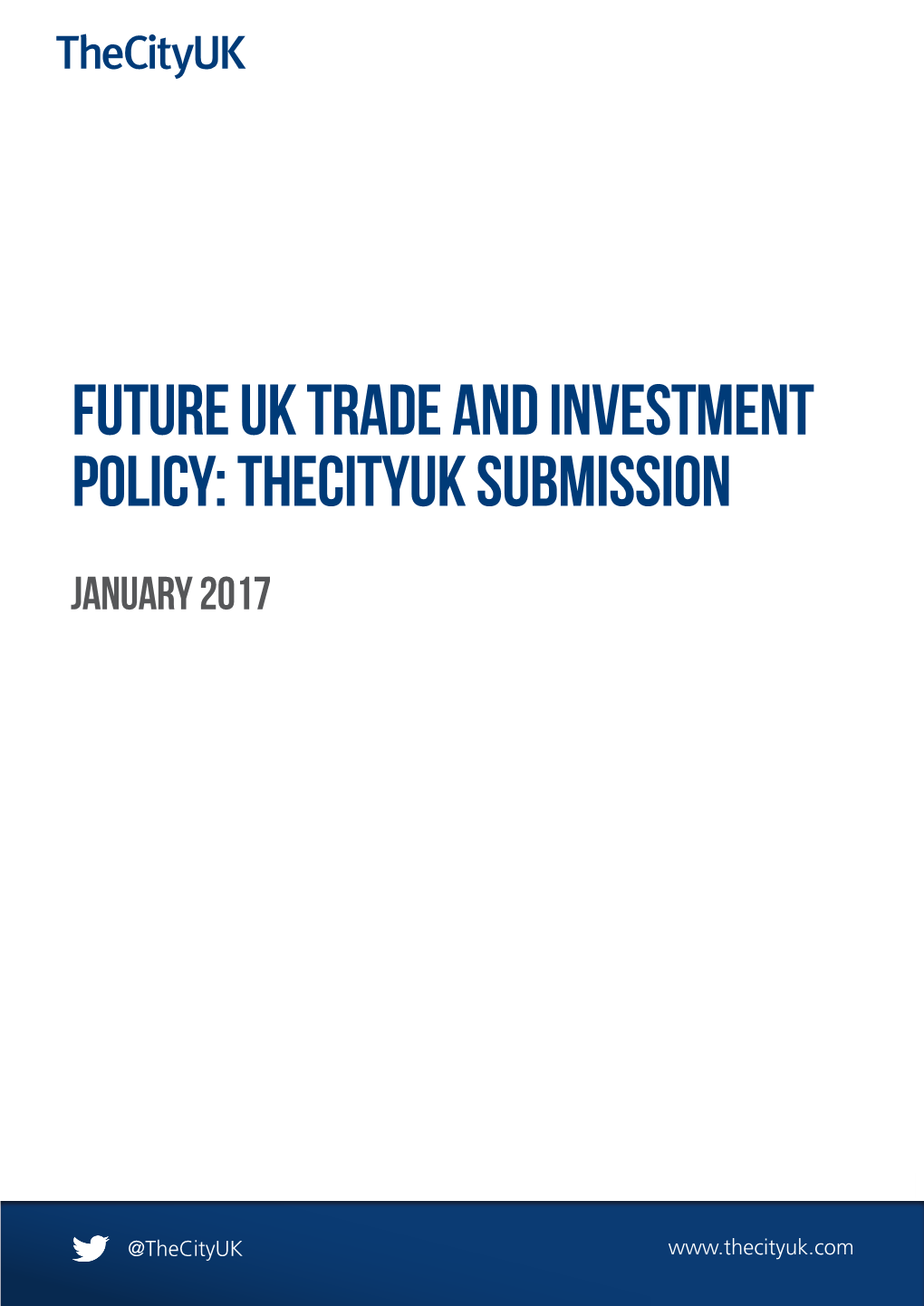 Future Uk Trade and Investment Policy: Thecityuk Submission