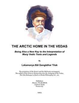 Tilak, the Arctic Home in the Vedas; Being Also a New Key to the Interpretation of Many Vedic Texts and Legends (Poona City: Tilak Bros., 1956)