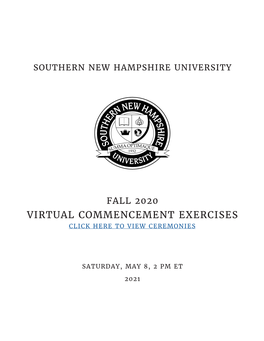 Fall 2020 Virtual Commencement Exercises Click Here to View Ceremonies