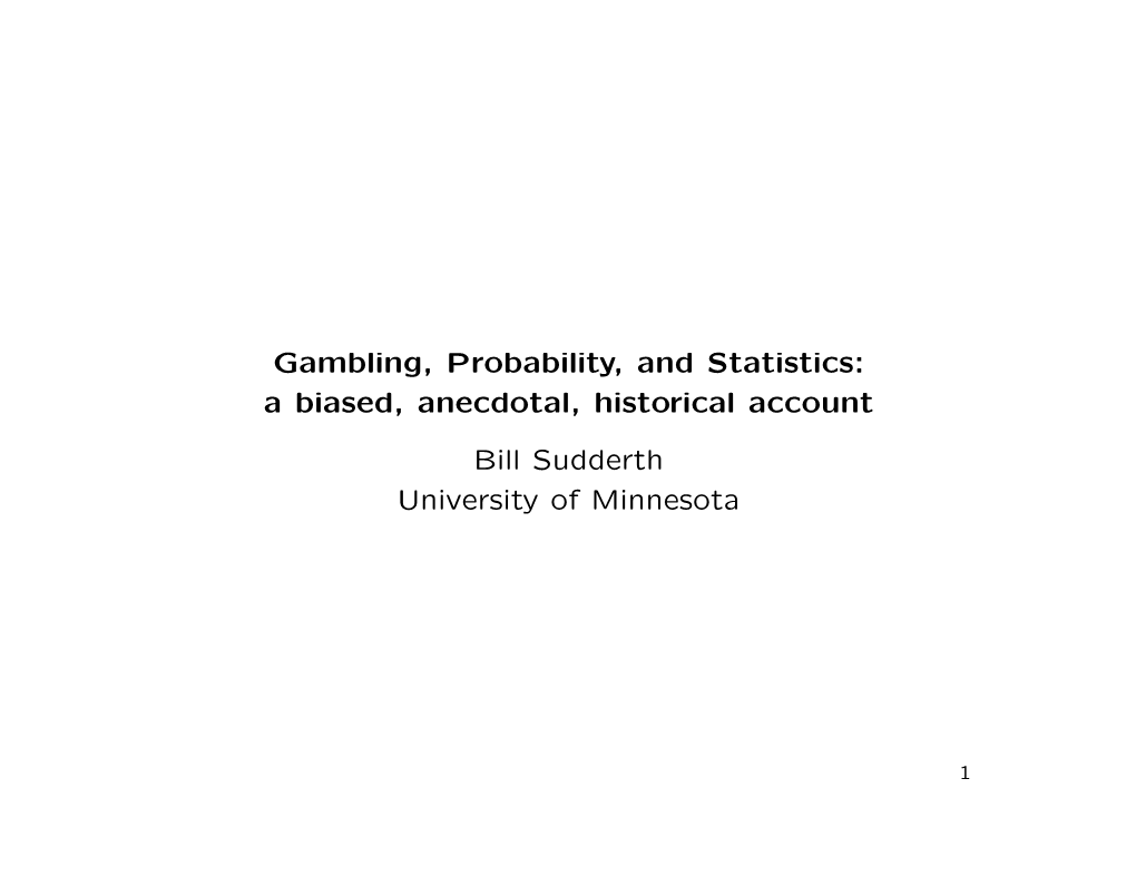 Gambling, Probability, and Statistics: a Biased, Anecdotal, Historical Account