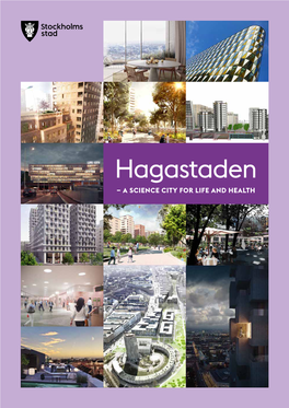 Hagastaden – a SCIENCE CITY for LIFE and HEALTH Hagastaden 13,000 in Figures People Will Live Here When the New District Is Completed