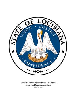 Louisiana Justice Reinvestment Task Force Report and Recommendations March 16, 2017