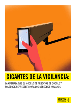 Gigantes De La Vigilancia: La Amenaza Que El Modelo De Negocios De Google Y Facebook Representa Para Los Derechos Humanos