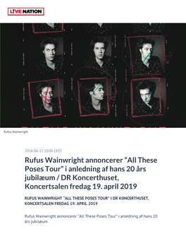 Rufus Wainwright Annoncerer “All These Poses Tour” I Anledning Af Hans 20 Års Jubilæum / DR Koncerthuset, Koncertsalen Fredag 19