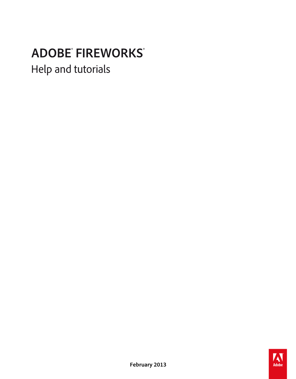 ADOBE® FIREWORKS® Help and Tutorials