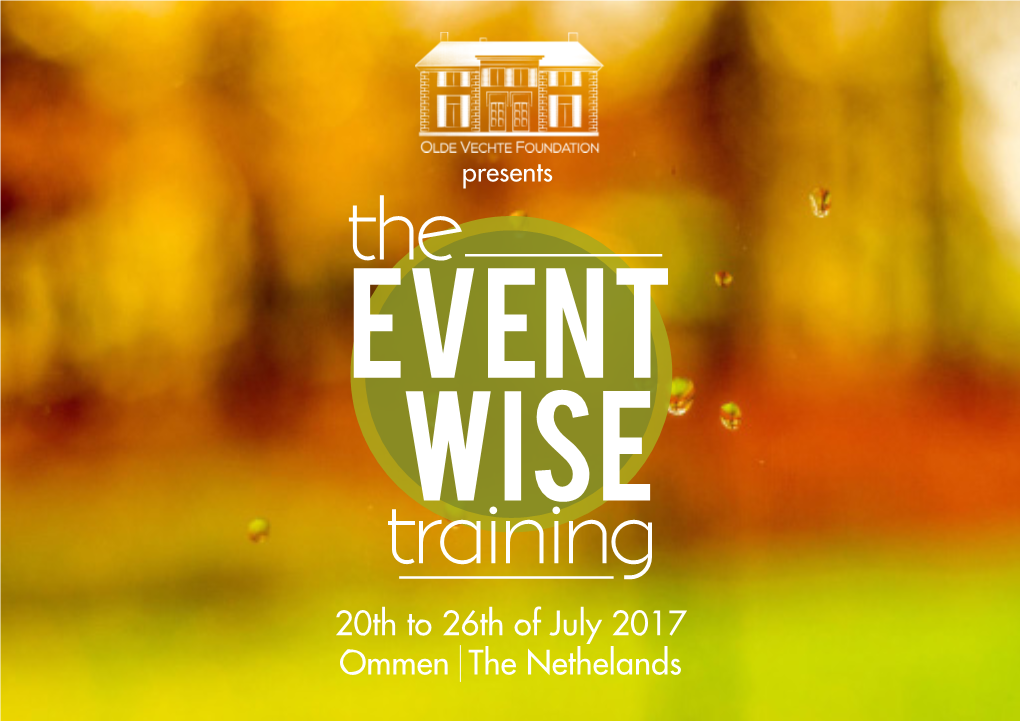 20Th to 26Th of July 2017 Ommen the Nethelands Event Wise Is Olde Vechte Foundation’S Longest Delivered and Most Prominent Training