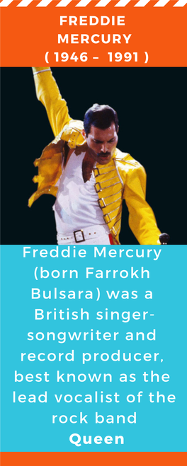 Freddie Mercury ( 1946 – 1991 )