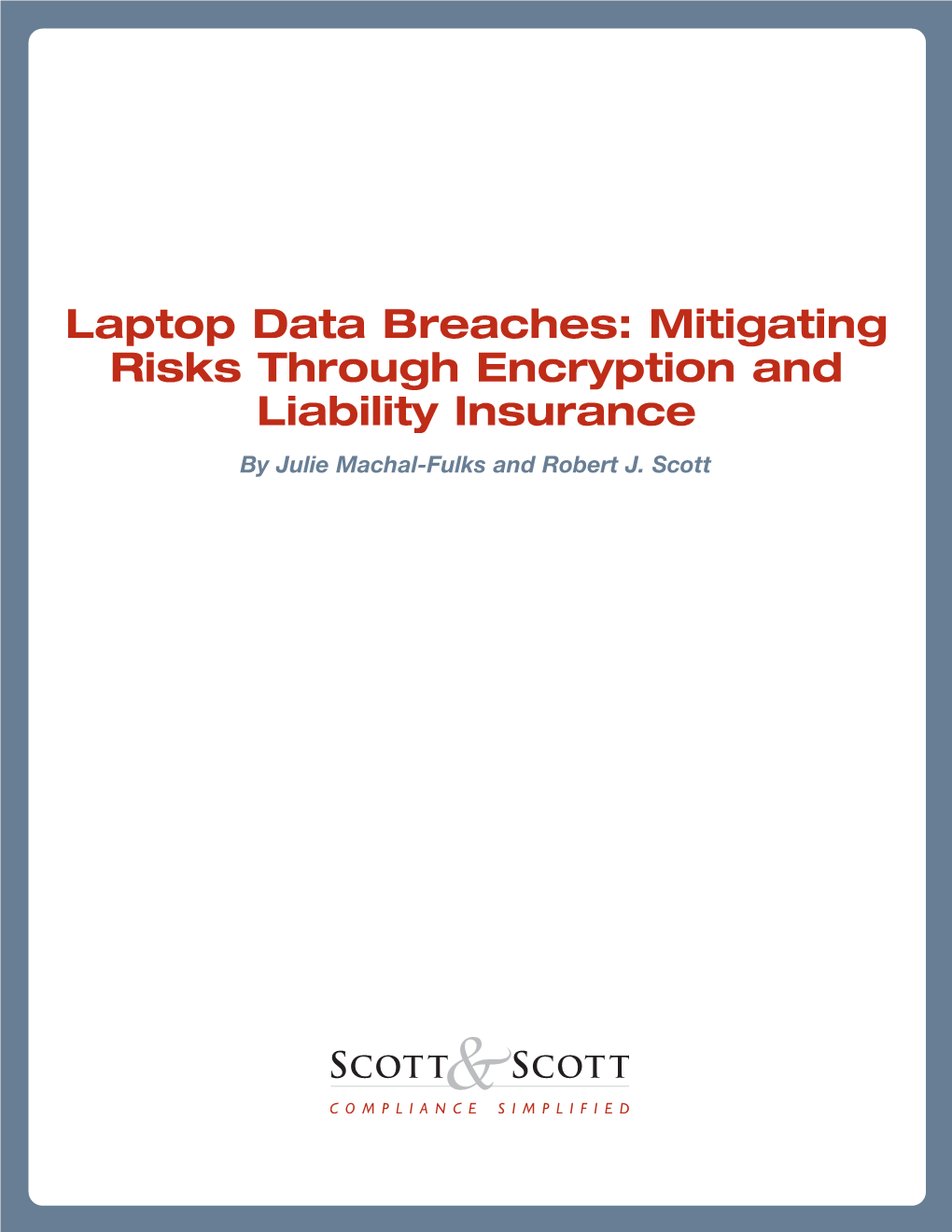 Laptop Data Breaches: Mitigating Risks Through Encryption and Liability Insurance by Julie Machal-Fulks and Robert J