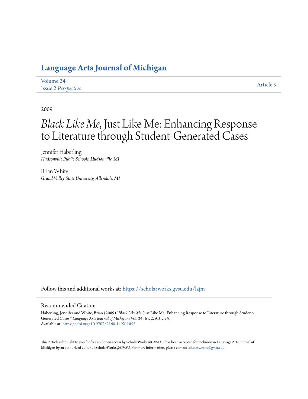 Black Like Me, Just Like Me: Enhancing Response to Literature Through Student-Generated Cases Jennifer Haberling Hudsonville Public Schools, Hudsonville, MI